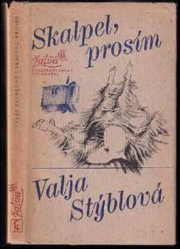 Skalpel, prosím - Valja Stýblová (1981, Československý spisovatel) - ID: 497197