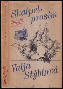Skalpel, prosím - Valja Stýblová (1981, Československý spisovatel) - ID: 726233