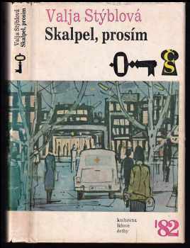 Skalpel, prosím - Valja Stýblová (1982, Československý spisovatel) - ID: 62961