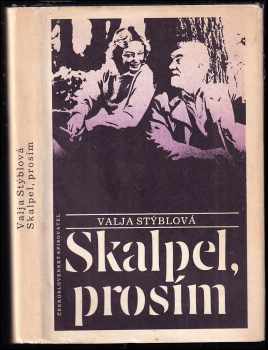 Skalpel, prosím - Valja Stýblová (1987, Československý spisovatel) - ID: 411130
