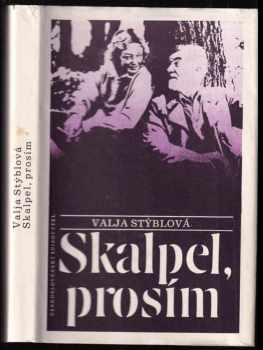 Skalpel, prosím - Valja Stýblová (1987, Československý spisovatel) - ID: 513662