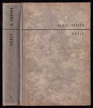 Skály : několik výjevů z dějin samoty - Alois Jirásek (1936, Státní nakladatelství) - ID: 264242