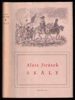 Skály : několik výjevů z dějin samoty - Alois Jirásek (1950, Práce) - ID: 1704371