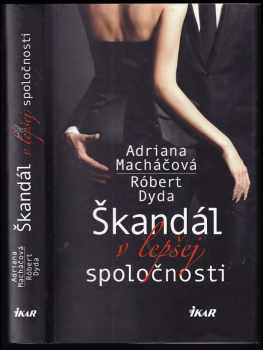 Adriana Macháčová: Škandál v lepšej spoločnosti