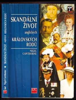 Skandální život anglických královských rodů