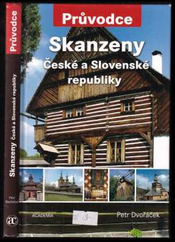 Petr Dvořáček: Skanzeny České a Slovenské republiky
