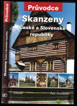 Petr Dvořáček: Skanzeny České a Slovenské republiky