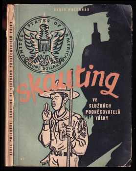 Alois Poledňák: Skauting ve službách podněcovatelů války - Určeno funkcionářům ČSM, učit. a vedoucím pionýrů