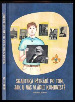 Michal Klíma: Skautská pátrání po tom, jak u nás vládli komunisté