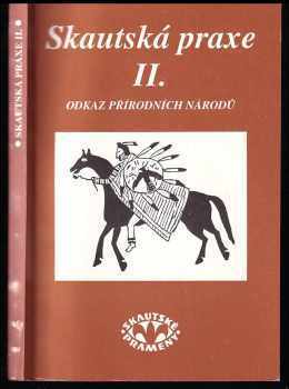 Skautská praxe : II - Odkaz přírodních národů - Libor Hofman (1995, Skauting) - ID: 647000