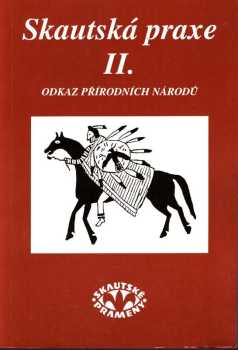 Skautská praxe : II - Odkaz přírodních národů - Libor Hofman (1995, Skauting) - ID: 694623