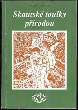 Mirko Vosátka: Skautské toulky přírodou