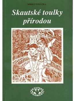 Skautské toulky přírodou - Mirko Vosátka, Vladimír Vurm (1993, Skauting) - ID: 696564