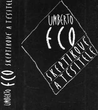 Umberto Eco: Skeptikové a těšitelé