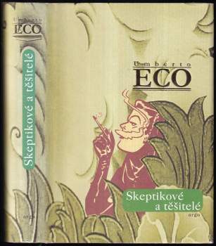 Skeptikové a těšitelé - Umberto Eco (2006, Argo) - ID: 1028989