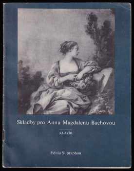 Johann Sebastian Bach: Skladby pro Annu Magdalenu Bachovou - klavír - 15 klavírních skladeb