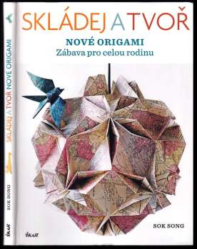 Sok Song: Skládej a tvoř nové origami