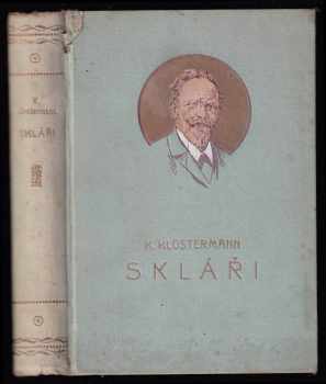 Karel Klostermann: Skláři - román