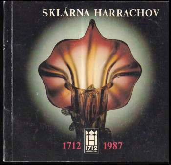 Sklárna Harrachov 1712-1987