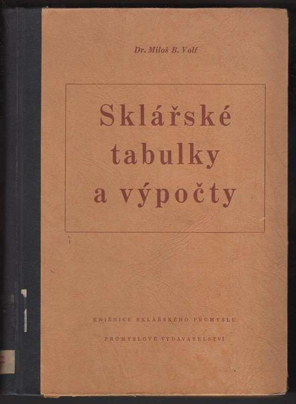 Miloš Bohuslav Volf: Sklářské tabulky a výpočty