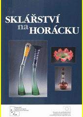 Sklářství na Horácku