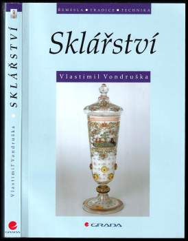 Sklářství - Vlastimil Vondruška (2002, Grada) - ID: 760070
