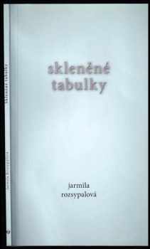 Jarmila Rozsypalová: Skleněné tabulky