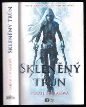 Sarah J Maas: Skleněný trůn