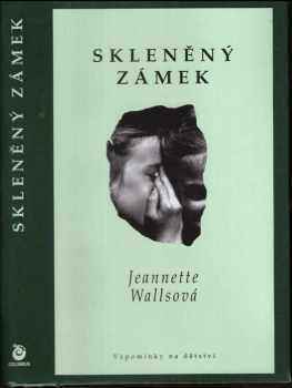Jeannette Walls: Skleněný zámek