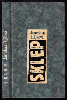 Jaroslava Hájková: Sklep : [čtyři sešity z let 1981-1985]