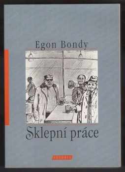 Sklepní práce - Egon Bondy (1997, Votobia) - ID: 531034