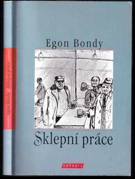 Egon Bondy: Sklepní práce