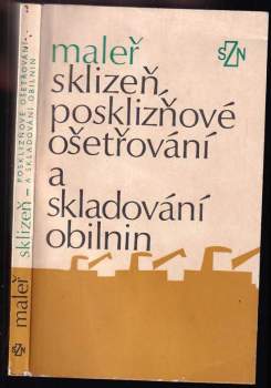 Sklizeň, posklizňové ošetřování a skladování obilnin