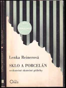 Lenka Reinerová: Sklo a porcelán