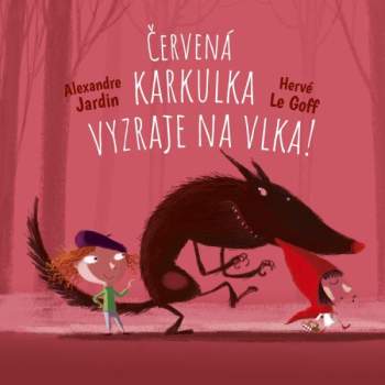 Červená karkulka vyzraje na vlka!