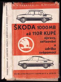 Mario René Cedrych: Škoda 1000 MB až 110 R KUPÉ opravy, seřizování a údržba svépomocí