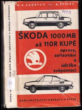 Mario René Cedrych: Škoda 1000 MB až 110 R KUPÉ opravy, seřizování a údržba svépomocí