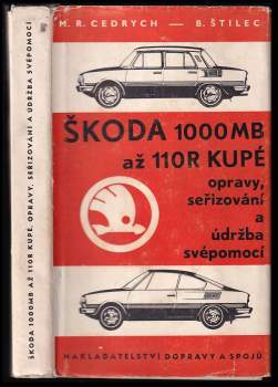 Mario René Cedrych: Škoda 1000 MB až 110 R KUPÉ opravy, seřizování a údržba svépomocí