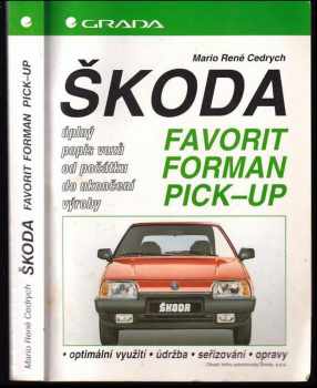Škoda Favorit, Forman, Pick-up : úplný popis vozů od počátku do ukončení výroby