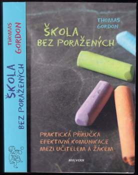 Škola bez poražených : praktická příručka efektivní komunikace mezi učitelem a žákem