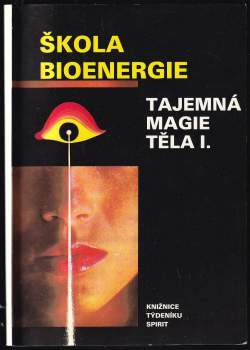 Dragan Puač-Hapi: Škola bioenergie - Tajemná magie těla I.