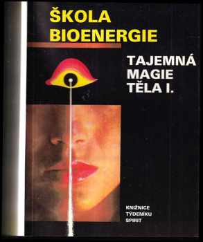 Dragan Puač-Hapi: Škola bioenergie - Tajemná magie těla I.