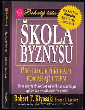 Škola byznysu : pro lidi, kteří rádi pomáhají lidem : osm skrytých hodnot síťového marketingu, spojených s vyděláváním peněz
