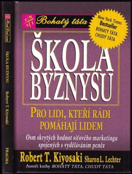 Škola byznysu : pro lidi, kteří rádi pomáhají lidem : osm skrytých hodnot síťového marketingu, spojených s vyděláváním peněz