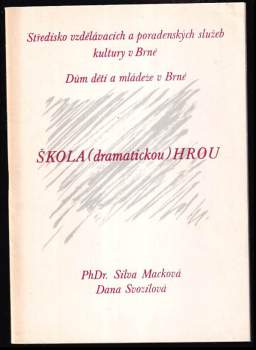 Silva Macková: Škola (dramatickou) hrou