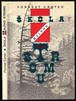 Forrest Carter: Škola Malého stromu