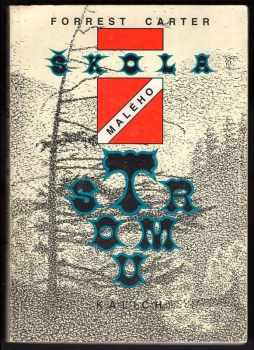 Forrest Carter: Škola Malého stromu