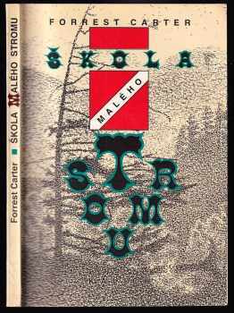 Forrest Carter: Škola Malého stromu