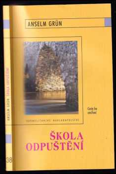 Anselm Grün: Škola odpuštění