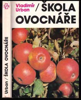 Škola ovocnáře - Vladimír Urban (1986, Státní zemědělské nakladatelství) - ID: 463703